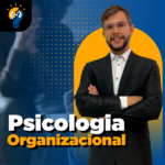 Psicologia Organizacional e Saúde do Colaborador