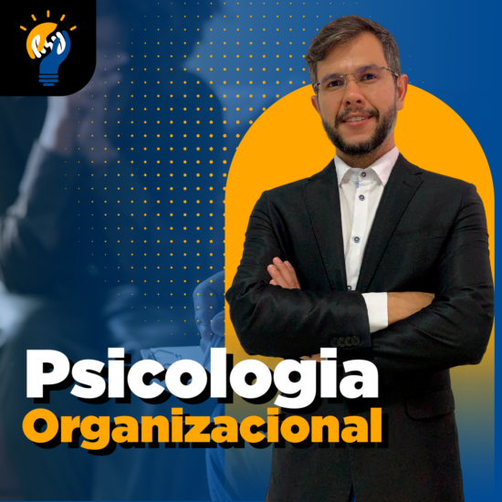 Psicologia Organizacional e Saúde do Colaborador